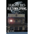 Haunted Old Town Spring - Hardcover