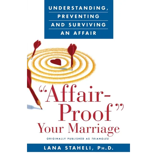 Affair-Proof Your Marriage: Understanding, Preventing and Surviving an Affair - Paperback