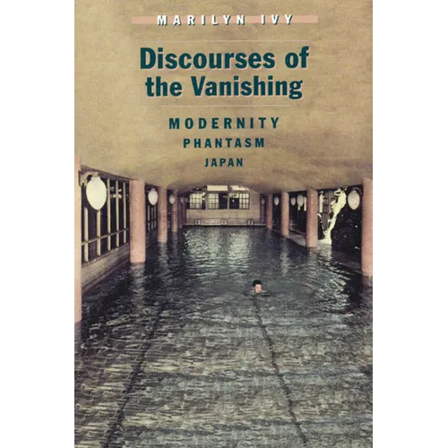 Discourses of the Vanishing: Modernity, Phantasm, Japan - Paperback