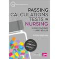Passing Calculations Tests in Nursing: Advice, Guidance and Over 500 Online Questions for Extra Revision and Practice - Paperback