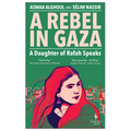 A Rebel in Gaza: A Daughter of Rafah Speaks - Paperback