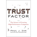Trust Factor: The Science of Creating High-Performance Companies - Paperback