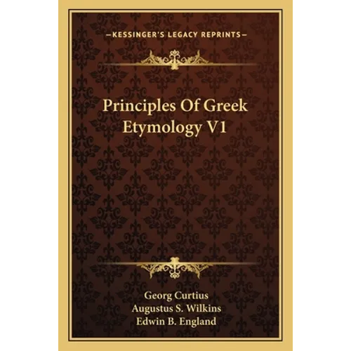 Principles Of Greek Etymology V1 - Paperback