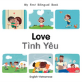 My First Bilingual Book-Love (English-Vietnamese) - Board Book