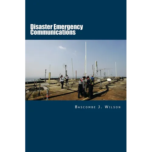 Disaster Emergency Communications: Planning and Response Guide - Paperback