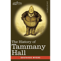 The History of Tammany Hall: 1917 Edition - Paperback