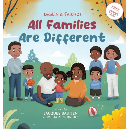 Dahlia & Friends: All Families Are Different - Hardcover