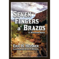 Seven Fingers 'a Brazos: a Western novel - Hardcover