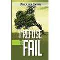 I Refuse to Fail - Paperback