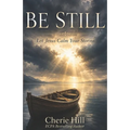 Be Still: Let Jesus Calm Your Storms - Paperback
