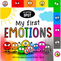 A Little Spot: My First Emotions - Board Book