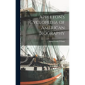 Appleton's Cyclopedia of American Biography - Hardcover
