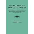 South Carolina Provincial Troops Named in Papers of the First Council of Safety of the Revolutionary Party in South Carolina, June-November, 1775 - Paperback
