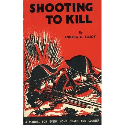 Shooting to Kill: A Book which May Save your Life - Paperback