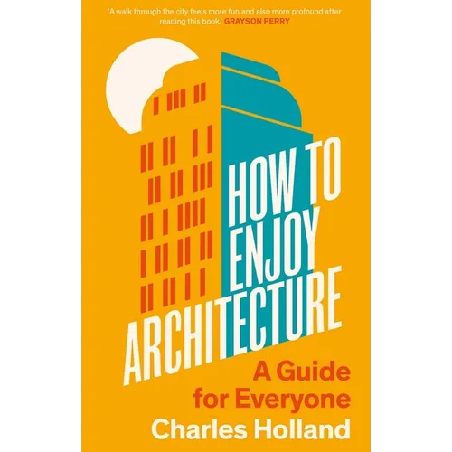 How to Enjoy Architecture: A Guide for Everyone - Hardcover