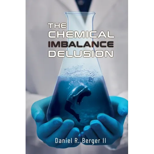 The Chemical Imbalance Delusion - Paperback