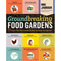 Groundbreaking Food Gardens: 73 Plans That Will Change the Way You Grow Your Garden - Paperback