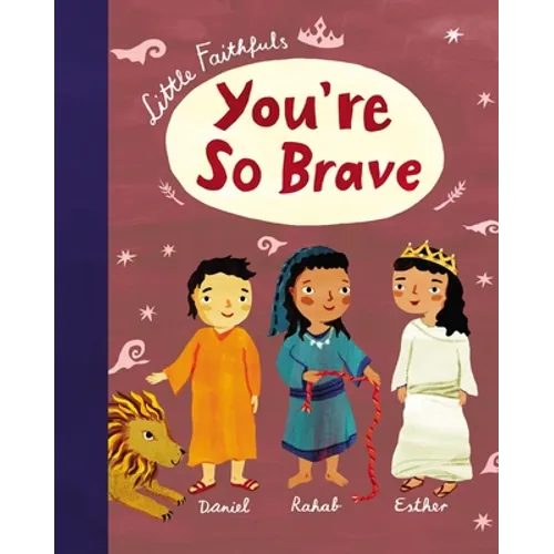 Little Faithfuls: You're So Brave - Hardcover