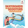 Skateboards and Scooters: Kids Coloring Book for Boys - Paperback