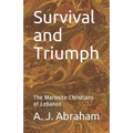 Survival and Triumph: The Maronite Christians of Lebanon - Paperback