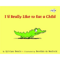 I'd Really Like to Eat a Child - Paperback