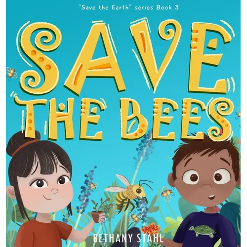 Save the Bees - Hardcover