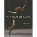 The Place of Dance: A Somatic Guide to Dancing and Dance Making - Paperback