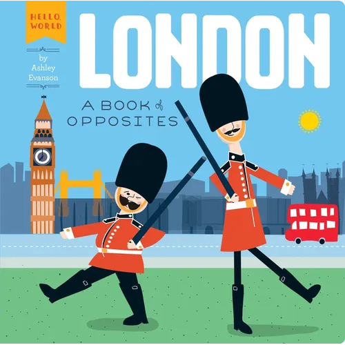 London: A Book of Opposites - Board Book