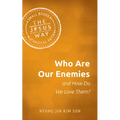 Who Are Our Enemies and How Do We Love Them? - Paperback