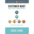 Customer Moat: How Loyalty Drives Profit - Hardcover