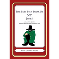 The Best Ever Book of Spy Jokes: Lots and Lots of Jokes Specially Repurposed for You-Know-Who - Paperback