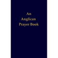 An Anglican Prayer Book - Paperback