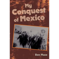 My Conquest of Mexico - Paperback
