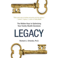Legacy: The Hidden Keys to Optimizing Your Family Wealth Decisions - Paperback