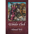 The Wonder Clock Or, Four and Twenty Marvelous Tales - Paperback