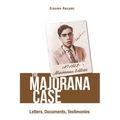 The Majorana Case: Letters, Documents, Testimonies: The: Letters - Paperback