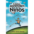 El Como Aprenden Los Ninos: Como Descubrir Los Puntos Fuertes de Su Hijo Para Poder Ensenarle Mejor - Paperback