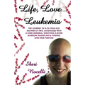 Life, Love... Leukemia - Paperback