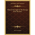When It Was Light Or The Message From The Stars - Hardcover