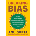 Breaking Bias: Where Stereotypes and Prejudices Come From--And the Science-Backed Method to Unravel Them - Hardcover