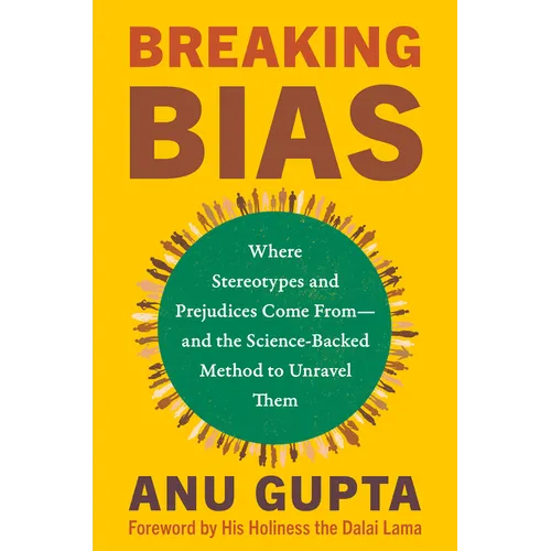 Breaking Bias: Where Stereotypes and Prejudices Come From--And the Science-Backed Method to Unravel Them - Hardcover