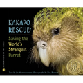 Kakapo Rescue: Saving the World's Strangest Parrot - Hardcover