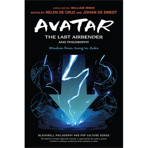 Avatar: The Last Airbender and Philosophy: Wisdom from Aang to Zuko - Paperback