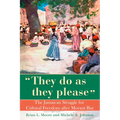 They Do as They Please: The Jamaican Struggle for Cultural Freedom After Morant Bay - Paperback