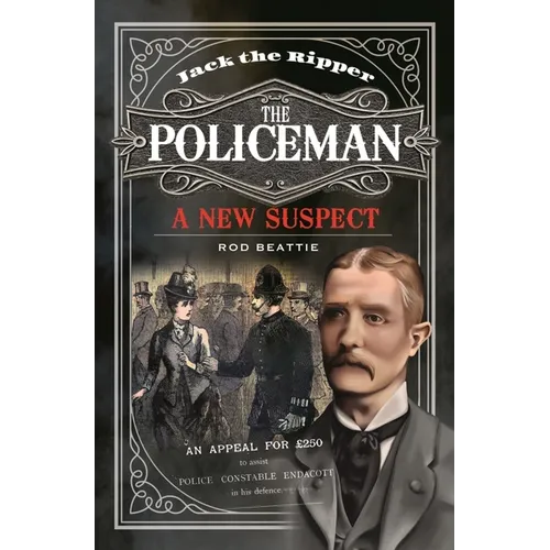 Jack the Ripper - The Policeman: A New Suspect - Hardcover