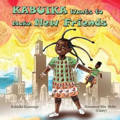 Kabuika Wants to Make New Friends - Paperback