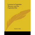 Lessons in Capitular Masonry and the Capitular Rite - Paperback