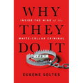 Why They Do It: Inside the Mind of the White-Collar Criminal - Paperback