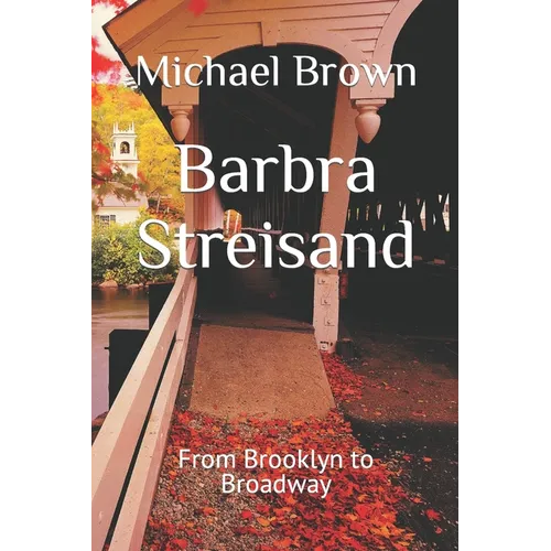Barbra Streisand: From Brooklyn to Broadway - Paperback