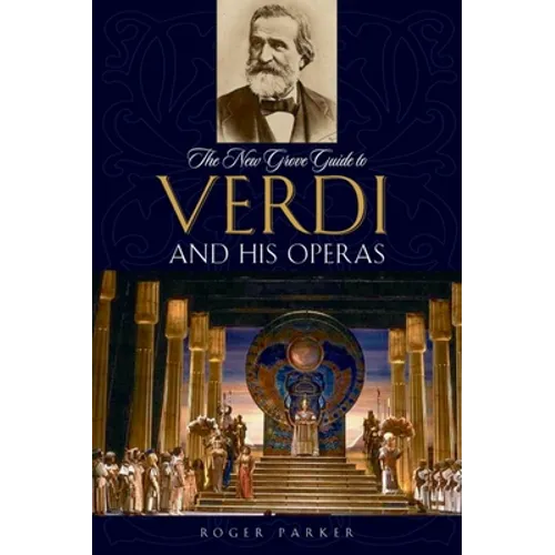 The New Grove Guide to Verdi and His Operas - Paperback